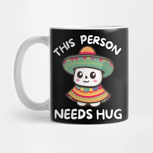 Cute Sombrero This Person Needs Hug Mug